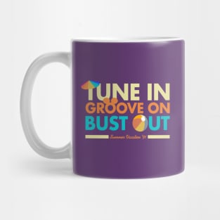 Tune In Groove On Bust Out Mug